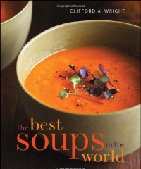 Clifford Wright: Best Soups in the World