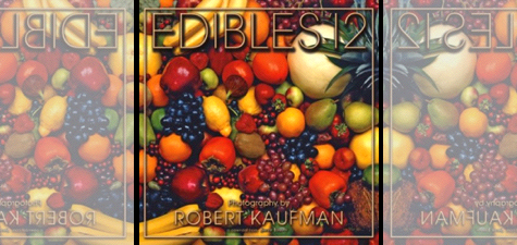 Edibles 12, by Robert Kaufman