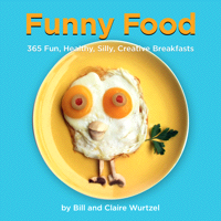 Funny Food, by Bill and Claire Wurtzel