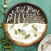 First Prize Pies by Allison Kave