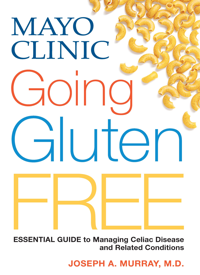 Mayo Clinic Going Gluten Free by Dr Joseph Murray