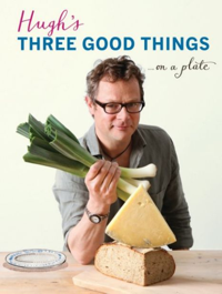 Three Good Things by Hugh Fearnley-Whittingstall