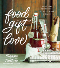 Food Gift Love by Maggie Battista
